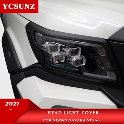 ABS Head Light Cover For Nissan Navara Np300 2021 2022 Front Lamp hood For Nissan Navara Frontier 2021 car Accessories