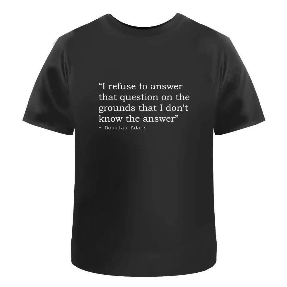 Funny Douglas Adams Quote Cotton T-Shirts   Anime Graphic T-shirts for Men Clothing Women