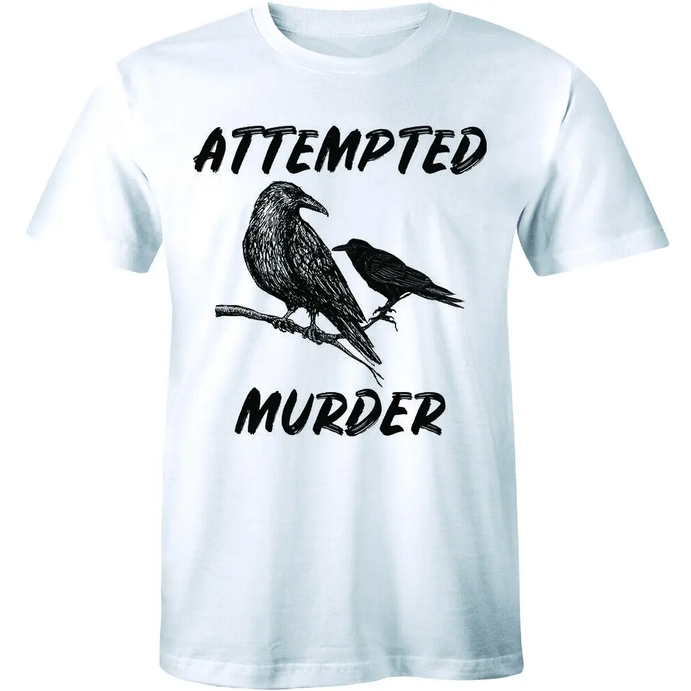 Attempted Murder T Shirt Funny Crow Flock Birds Gift Tee Men's T-shirt Novelty