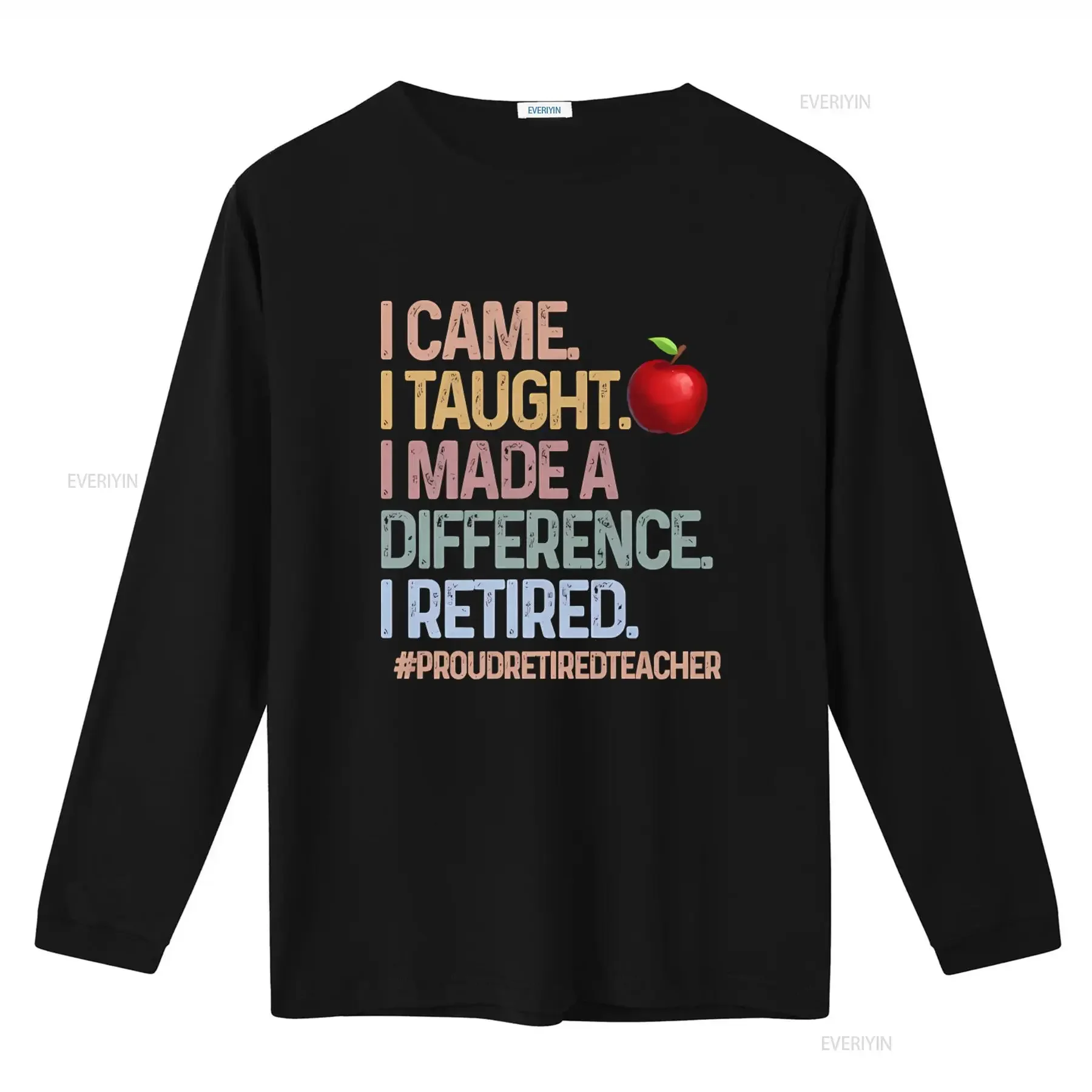 Proud Retired Teacher T Shirt I Came Taught Made A Difference Design S 5XL vintage Washed Breathable homme Casual Soft Unisex