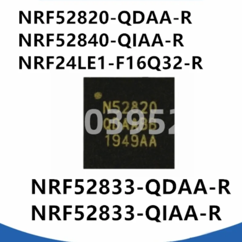 new 15PCS NRF52820-QDAA-R NRF52840-QIAA-R NRF24LE1-F16Q32-R NRF52833-QDAA-R NRF52833-QIAA-R QFN40 ic in stock