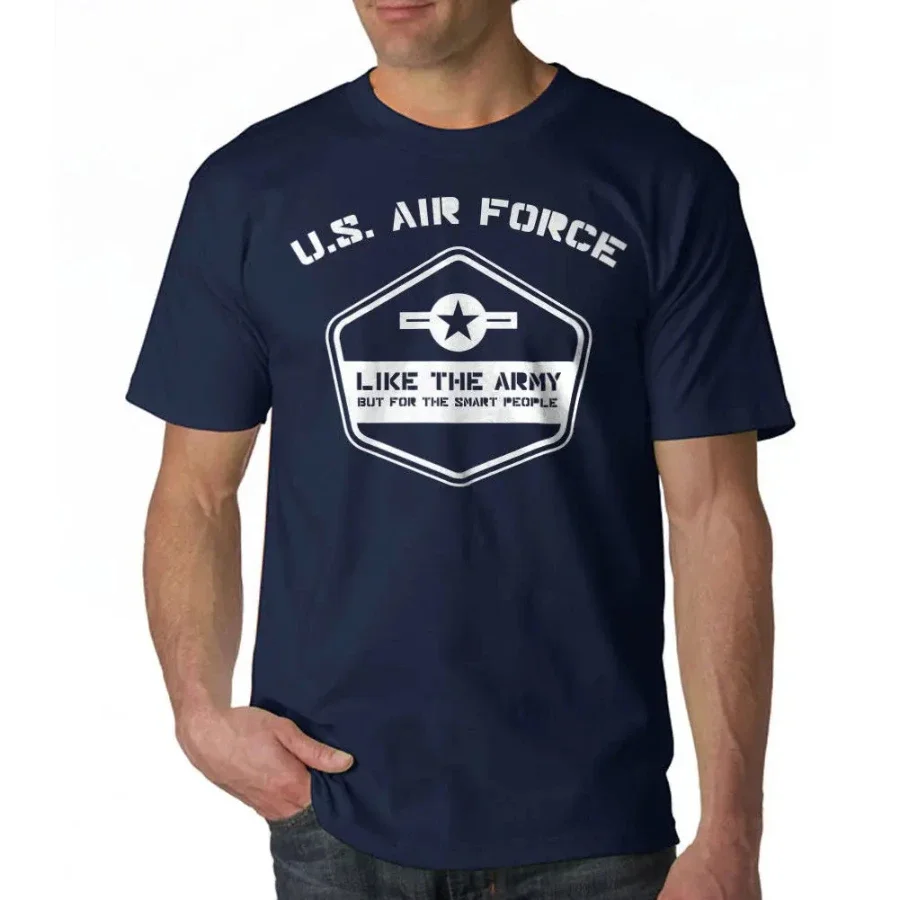 Like The Army But for The Smart People. Funny US Air Force T-Shirt. Summer Cotton O-Neck Short Sleeve Mens T Shirt New S-3XL