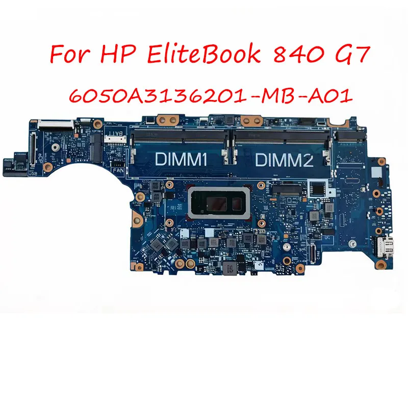 

6050A3136201-MB-A01 Motherboard For HP ELITEBOOK 830 840 G7 with Cpu Processor i5 i7 SRGKV Laptop Mainboard Original 100% test