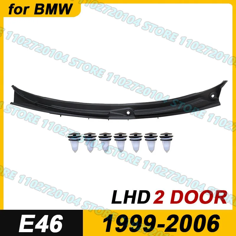 for E46 1999-2006 2 Door Coupe BMW 323Ci 325Ci 328Ci 330Ci M3 Windshield Wiper Cowl Panel Cover With fixed hook LHD 51718232894