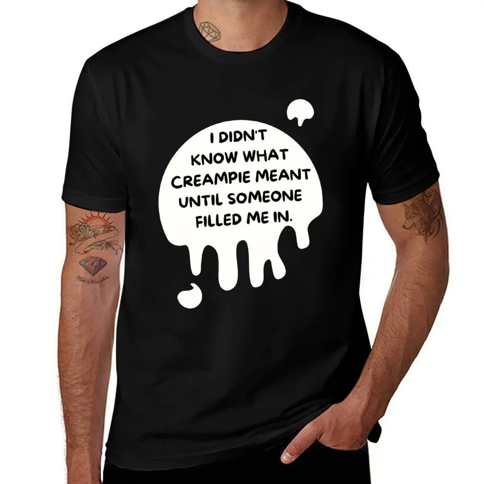 i didnt know what creampie meant until someone filled me in T-Shirt Work Outdoor for Men T-Shirt