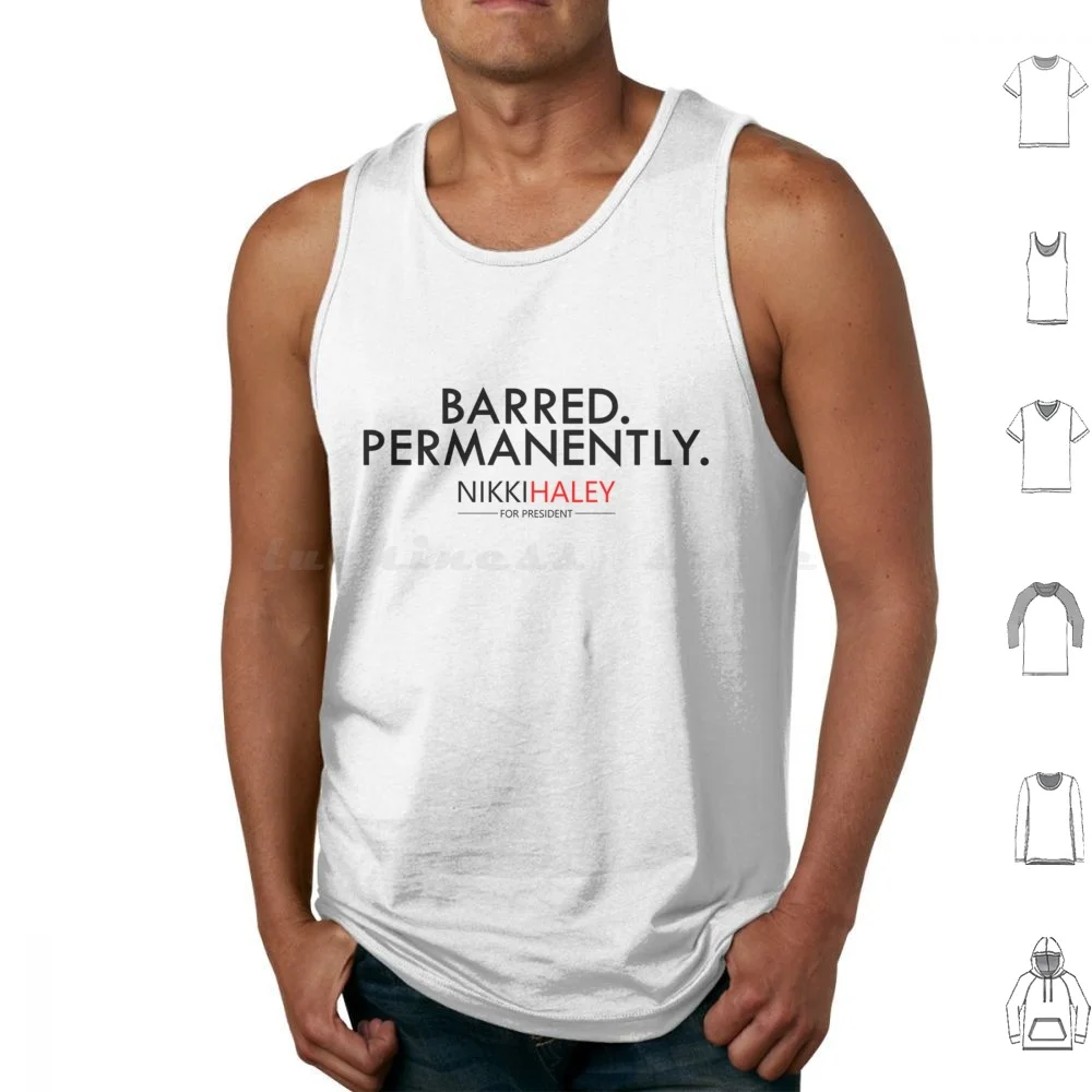 Nikki Haley Barred Permanently Tank Tops Vest Sleeveless Nikki Haley Nikki Haley Barred Permanently Nikki Haley Barred