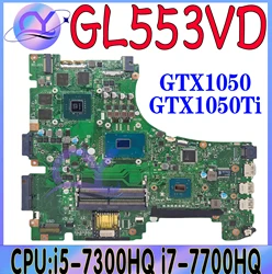 GL553VD Mainboard For ASUS GL553VE GL553V FX53V ZX53V Laptop Motherboard i5-7300HQ i7-7700HQ GTX1050 GTX1050ti RGB-KB 100% Test