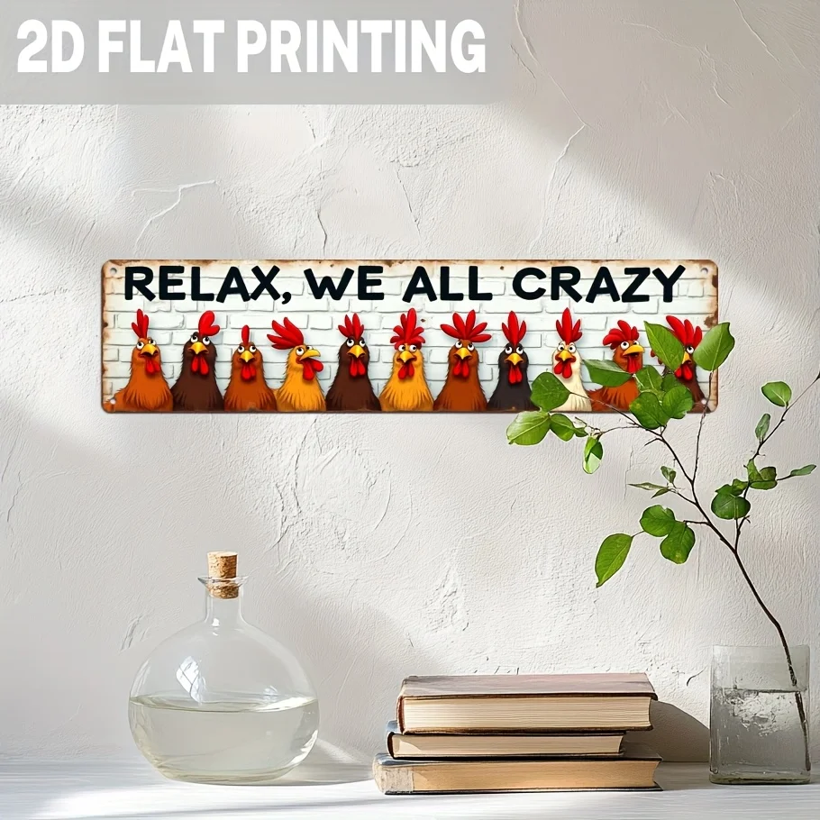 2D Flat, 1 Piece of Funny Chicken Metal Wall Decor - "Relax, Everyone Is Crazy" Farmhouse Sign, with Red and Brown Rooster view 5