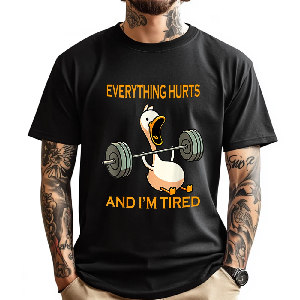 funny gym duck Quote Everything Hurts And I'm Tired workout White T Shirt Men New Shirts And T-Shirts