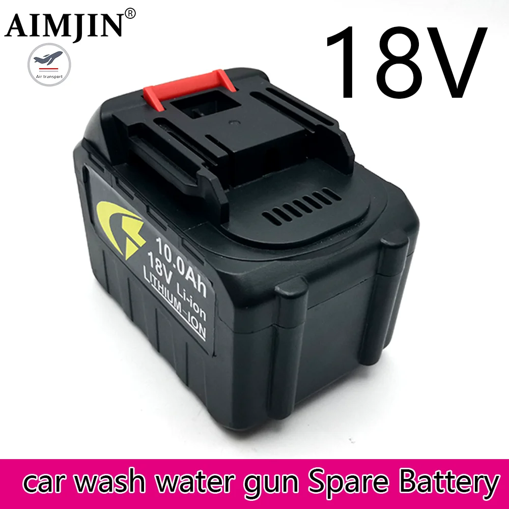 

Lithium-ion 18V 3.0/6.0/10Ah Rechargeable Power tool Battery High Pressure Car Wash Water Gun Car Washer Battery
