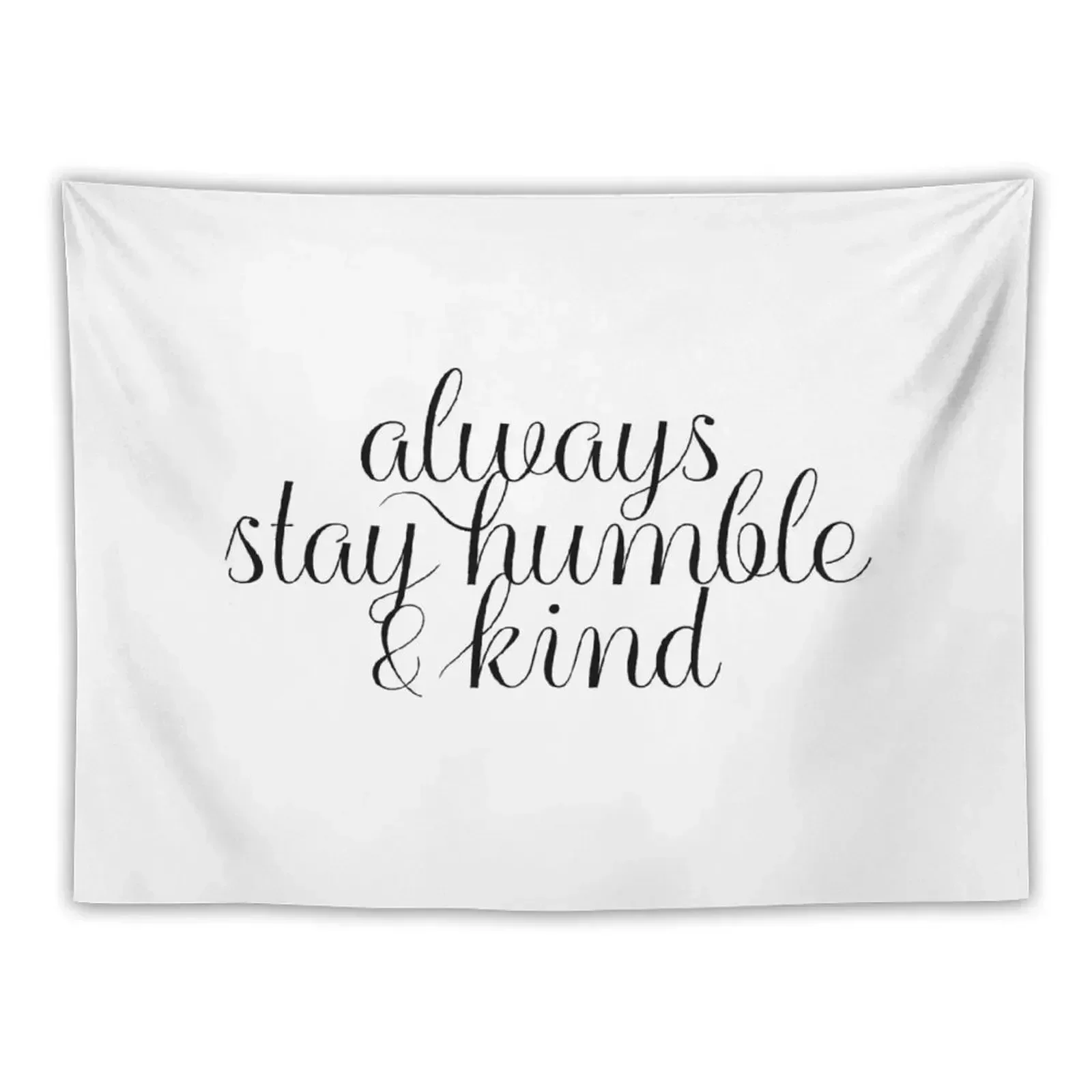 

Always Stay Humble and Kind Tapestry Room Aesthetic Decor Aesthetic Home Decor Tapestry