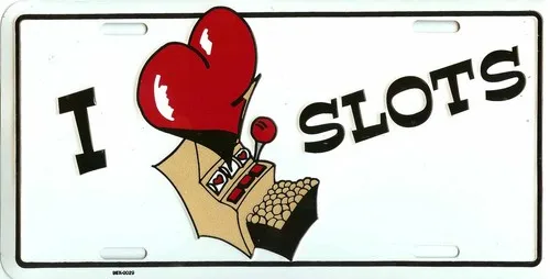 I LOVE SLOTS SLOT MACHINES GAMBLING METAL LICENSE PLATE AUTO TAG EMBOSSED #565 Aluminum