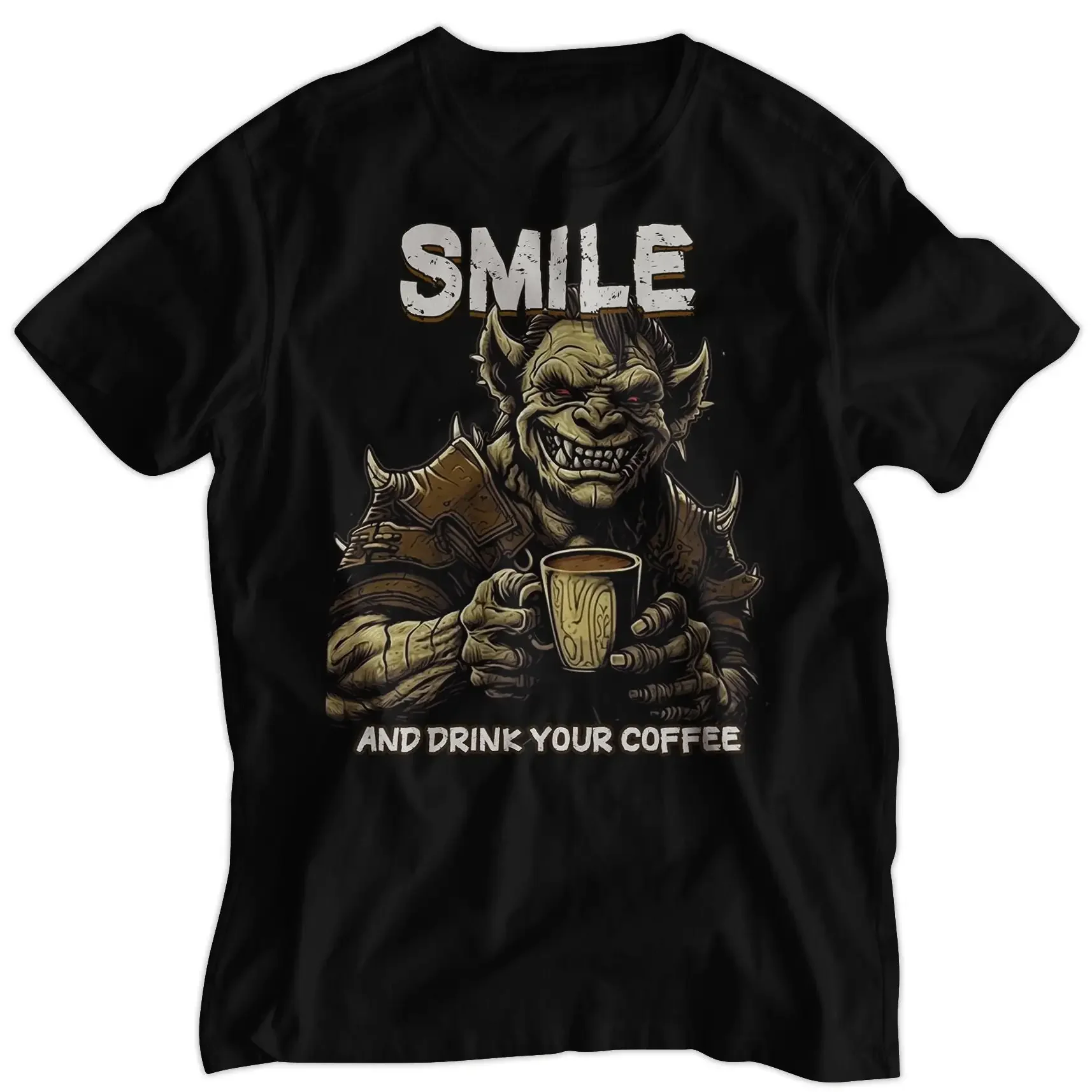 Smile and drink you coffee Fantasy Meme Design T Shirt Fair Traded High Quality