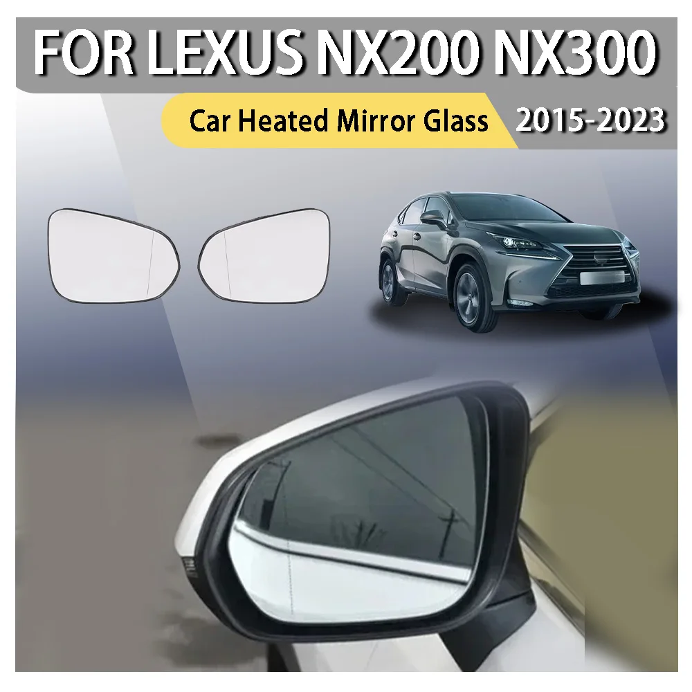 

Car Heated Mirror Glass For Lexus NX200 NX300 2015-2023 Rearview Side Mirrors Lens Door Wing Rear View Mirror Glass with Heating