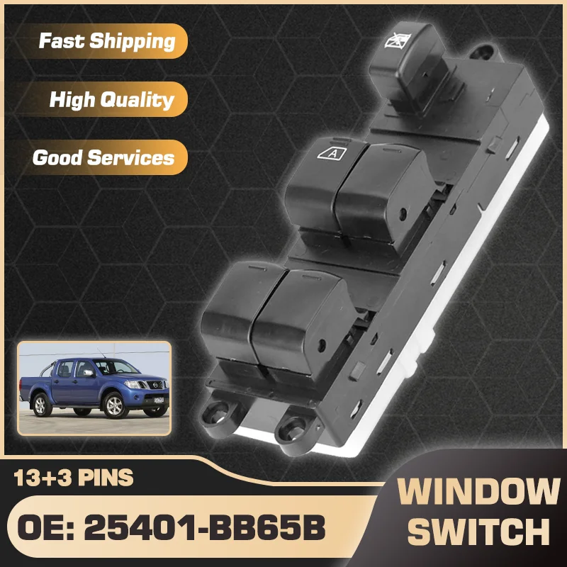 

13+3 Pins LHD Car Power Window Master Switch Button For Nissan Navara MK2 Nissan Frontier Suzuki Equator 2005-2014 25401-BB65B