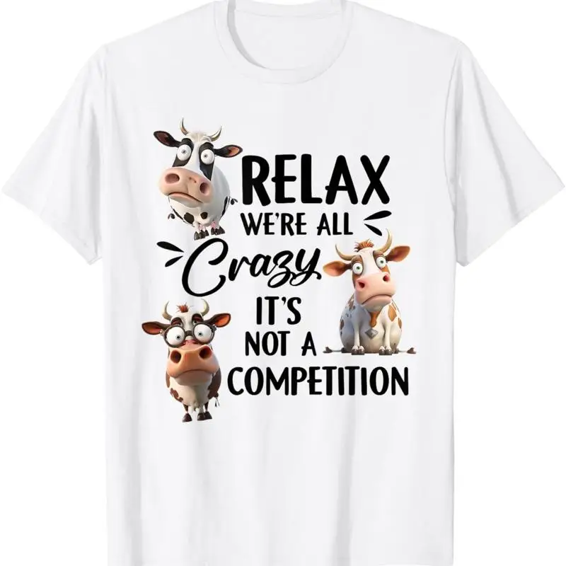 

Расслабьтесь, что все сумасшедшие, это не футболка с изображением коровы для соревнований