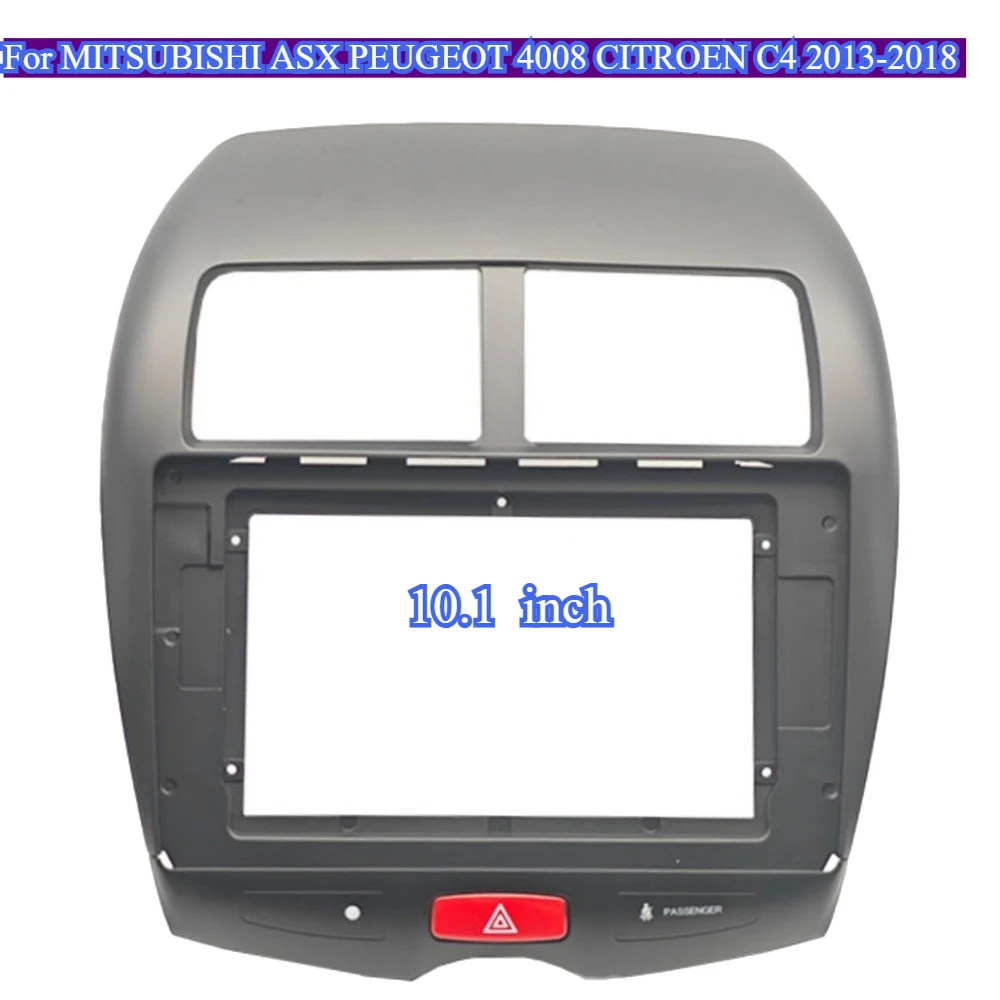 

For MITSUBISHI ASX PEUGEOT 4008 CITROEN C4 2013-2018 10.1'' Radio Frame Stereo Player Install Panel Dash Trim Kit Android Fascia