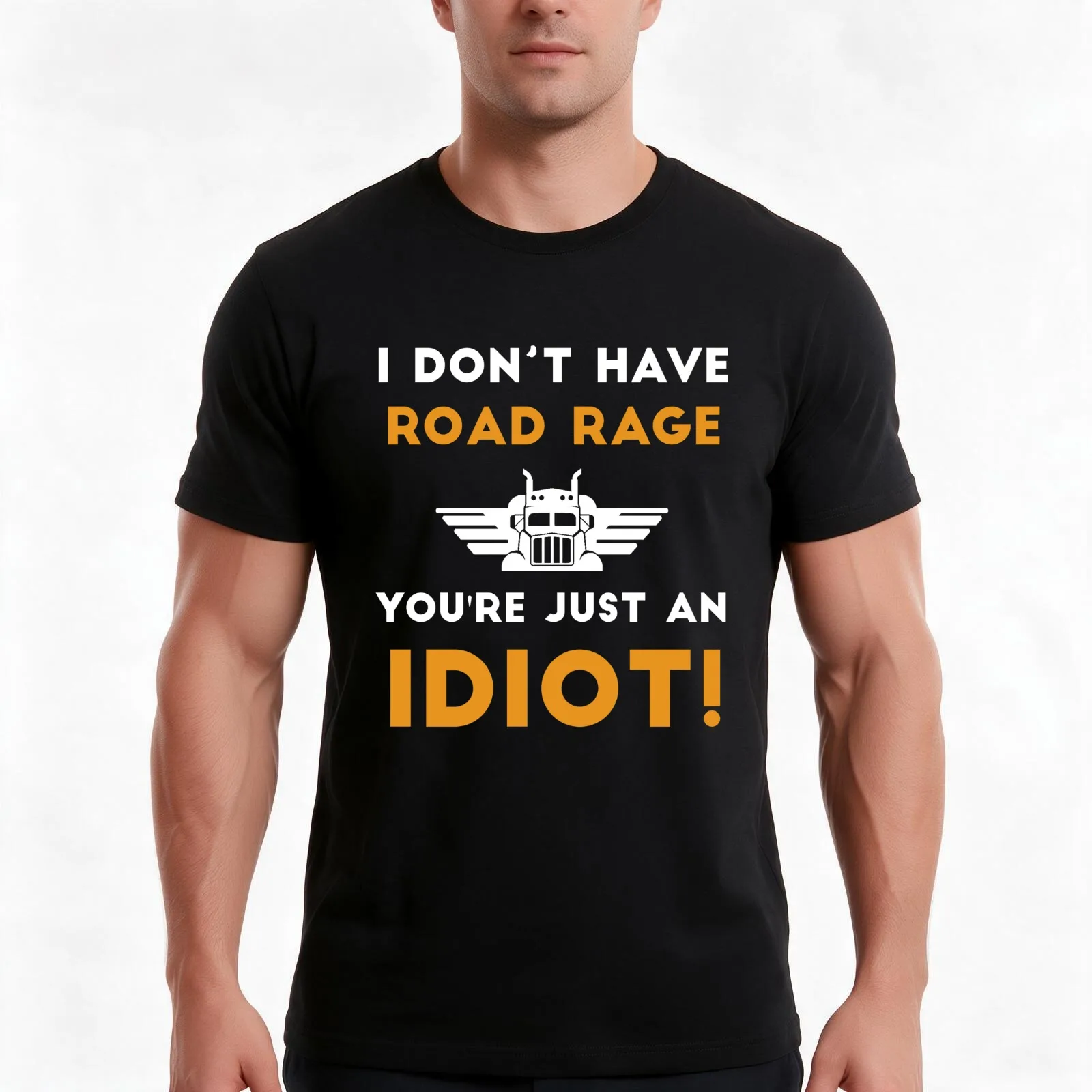I Don't Have Road Rage You're Just an Idiot Funny Bumper Joke Prank Truck Car T-Shirt, Summer Casual Cotton Tee, 100% Cotton
