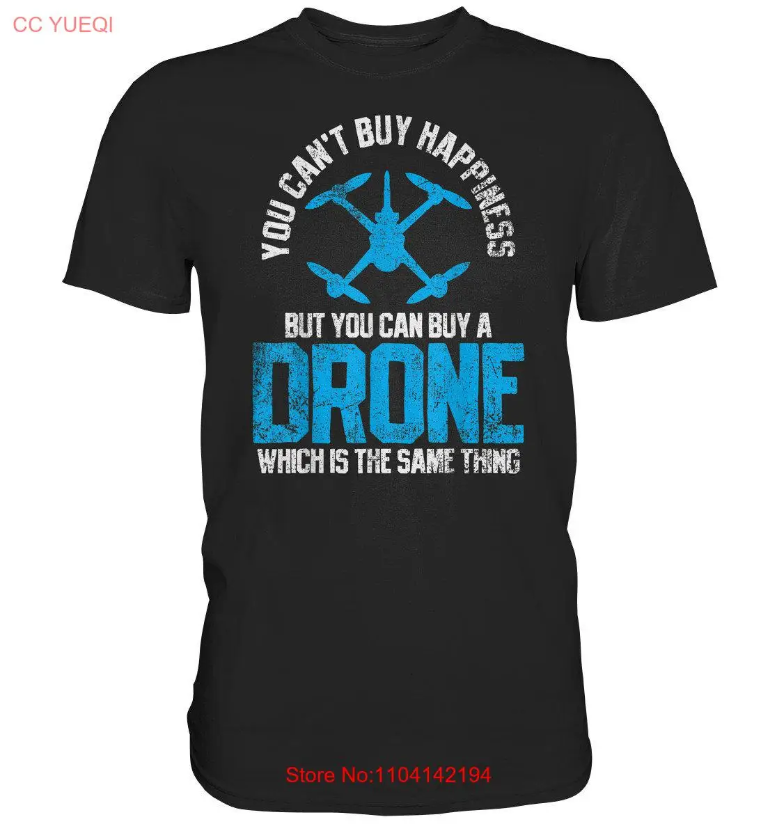 

Drone Happiness Model Flight Quadcopter Sayings T Shirt Premium long or short sleeves