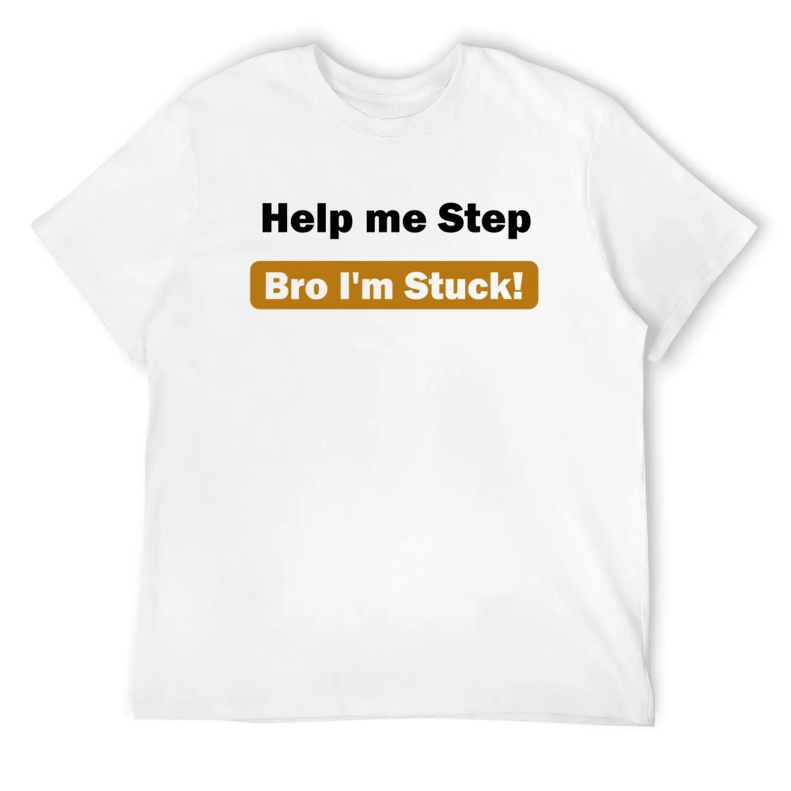 Help me Step Bro I_m Stuck!, gift for step Brother, Brother, Step Bro Help I_m Stuck, Funn T-Shirt