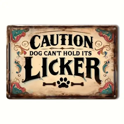Caution Dog Cant Hold Its Licker Funny Sign Weatherproof Aluminum-Aluminum