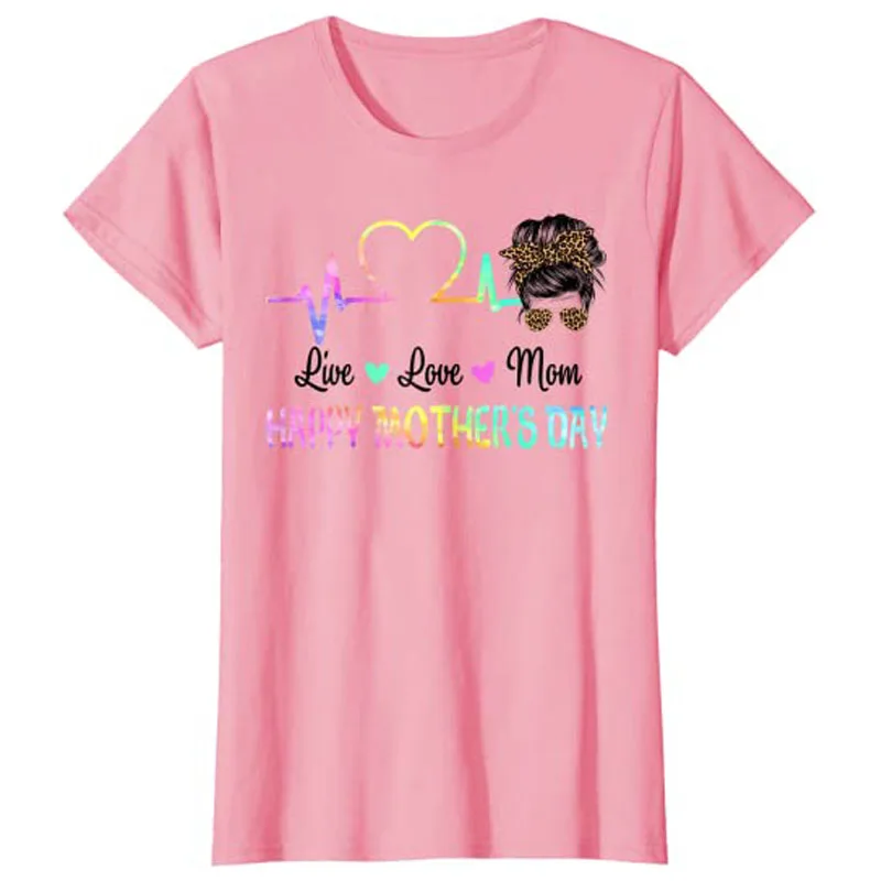 Live Love Mom Happy Mothers Day Messy Bun Tie Dye for Mama T-Shirt Women's Fashion Graphic Tee Tops Wife Novelty Gifts