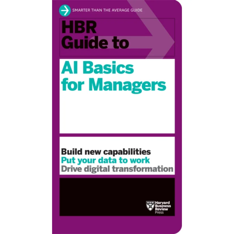 HBR Guide To AI Basics For Managers Harvard Business Review Harvard Business Review Press 9781647824433 Book