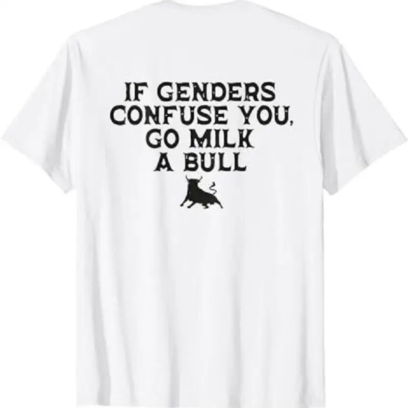On The Back If Genders Confuse You Go Milk A Bull Meme T Shirt