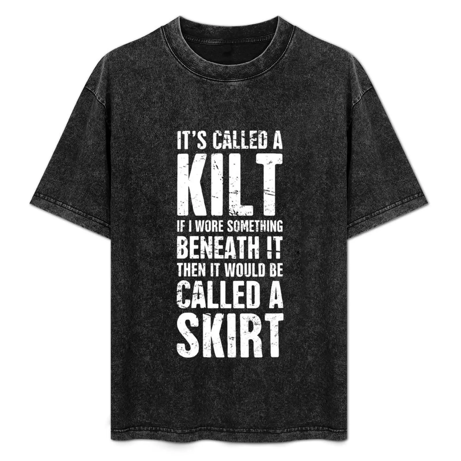 

It's Called A Kilt T-Shirt topping Short sleeve tee cheap stuff rapper graphic tees T-shirts for men cotton