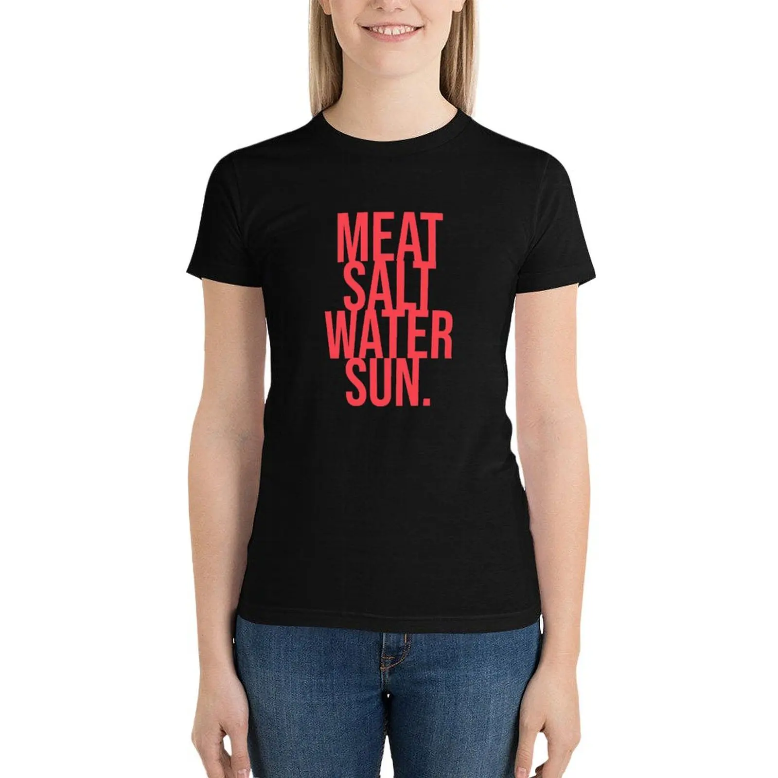 Meat Salt Water Sun T-Shirt kawaii clothes tees Blouse funny t-shirts for Women graphic tees funny