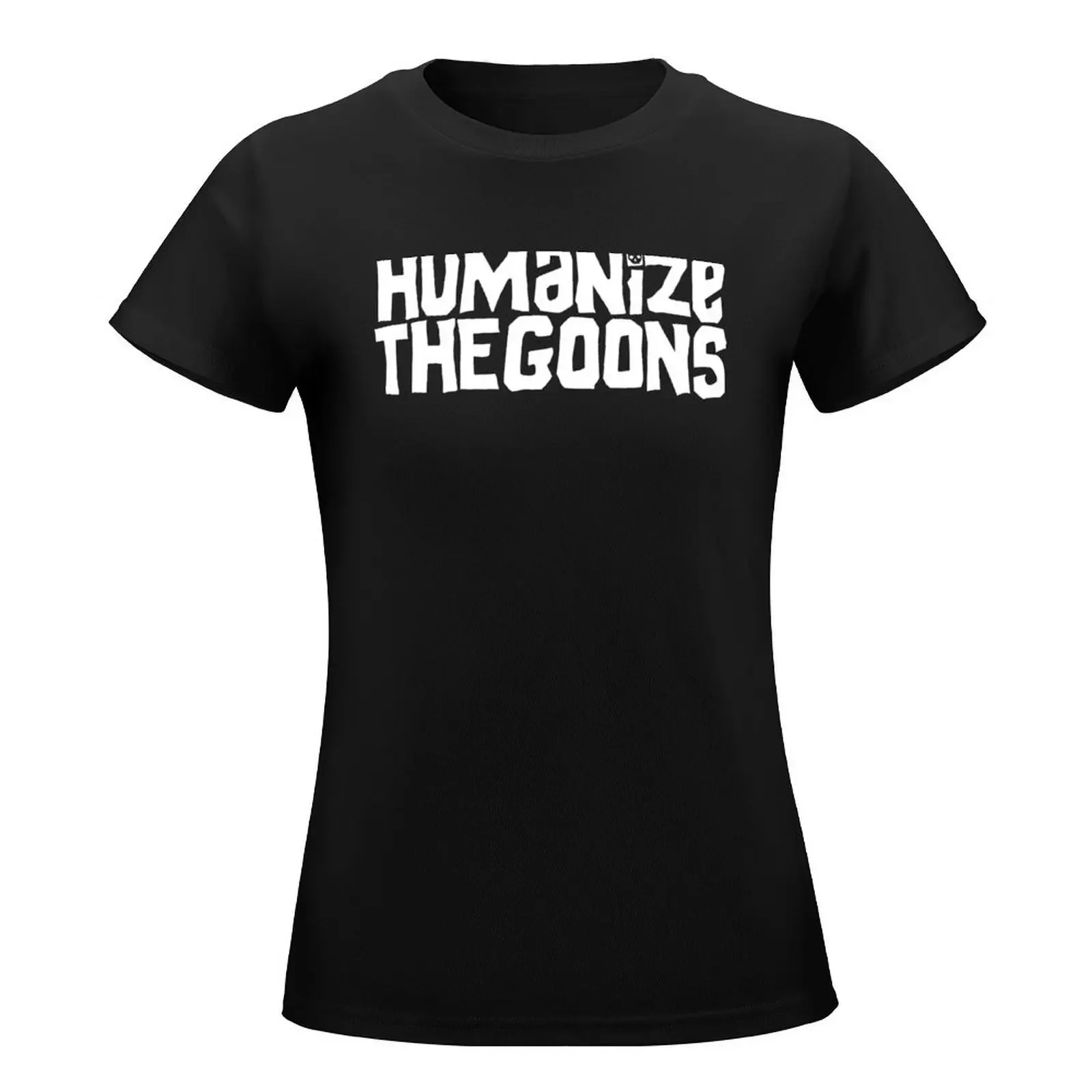 Humanize the Goons T-Shirt Aesthetic clothing lady clothes summer clothes oversized black t shirts for Women