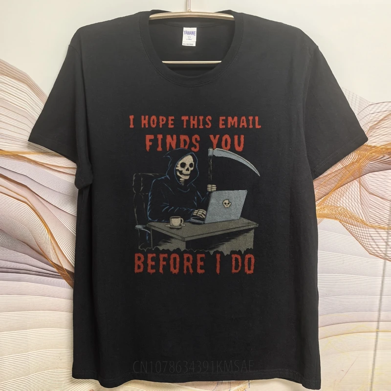 Plus Size summer For him tshirt I Hope This Email Finds You Before I Do Short Sleeve Travel O Neck T-shirt Casual Tshirt