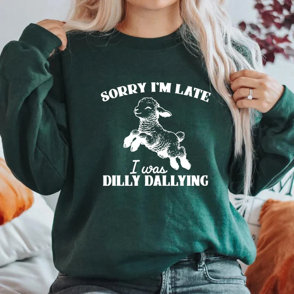 Sorry I'm Late I Was Dilly Dallying Sweatshirt Baby Lamb Sheep Hoodie Cute Sheep Shirt Funny Animal Sweater Unisex Sweatshirts