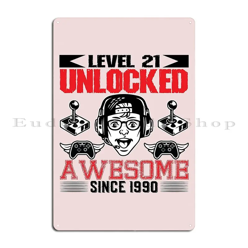 Level 21 Unlocked Awesome Since 1990 Metal Plaque Poster Designer Painting Kitchen Bar Cinema Tin Sign Poster