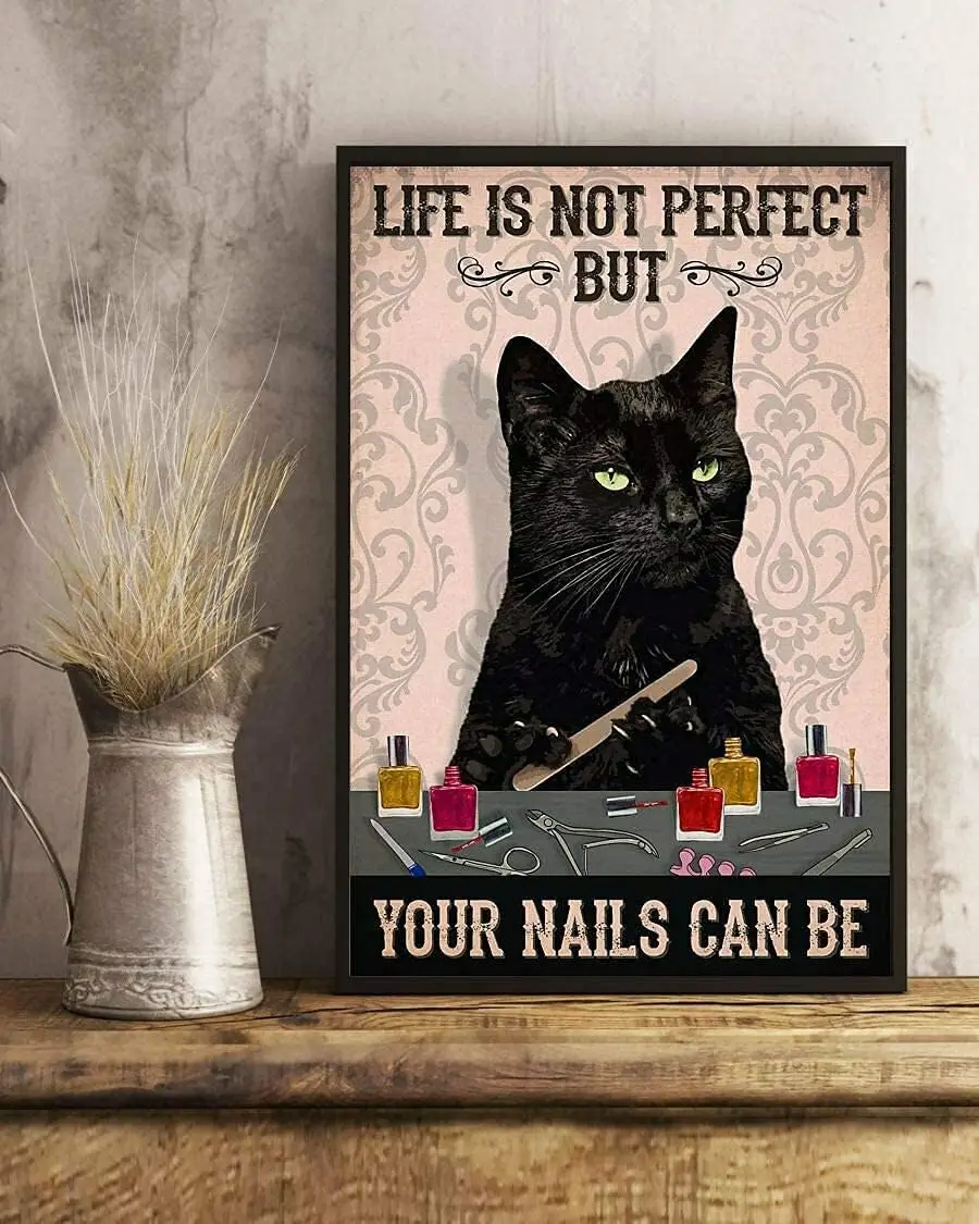 Funny Metal Sign Nail Technician Cat Life is Not Perfect Vertical, Cat Amazing Home Cafe Wall Decoration Easter Mother's Day