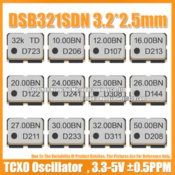 TCXO DSB321SDN 3225 10M-50MHZ 16M 20M 25M 27M 40M 14.7456M 32.768KHZ TCXO Temperature Compensated Crystal Oscillator ±0.5PPM KDS