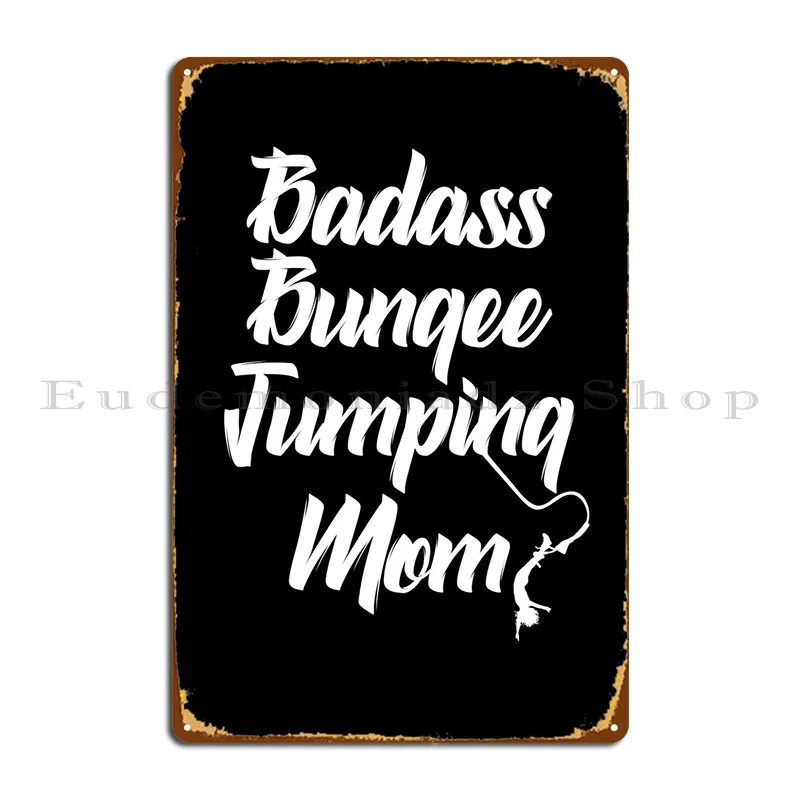 Badass Bungee Jumping Mom Metal Sign Create Garage Decoration Cinema Designing Garage Tin Sign Poster