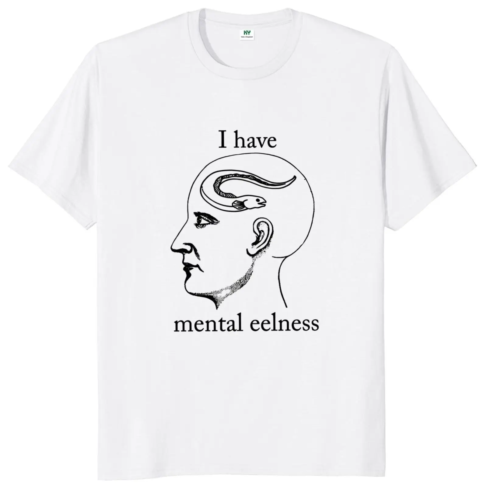 I Have Mental Eelness T Shirt Humor Sayings Geek Y2k T-shirts For Men Women 100% Cotton Unisex Casual Tee Tops EU Size