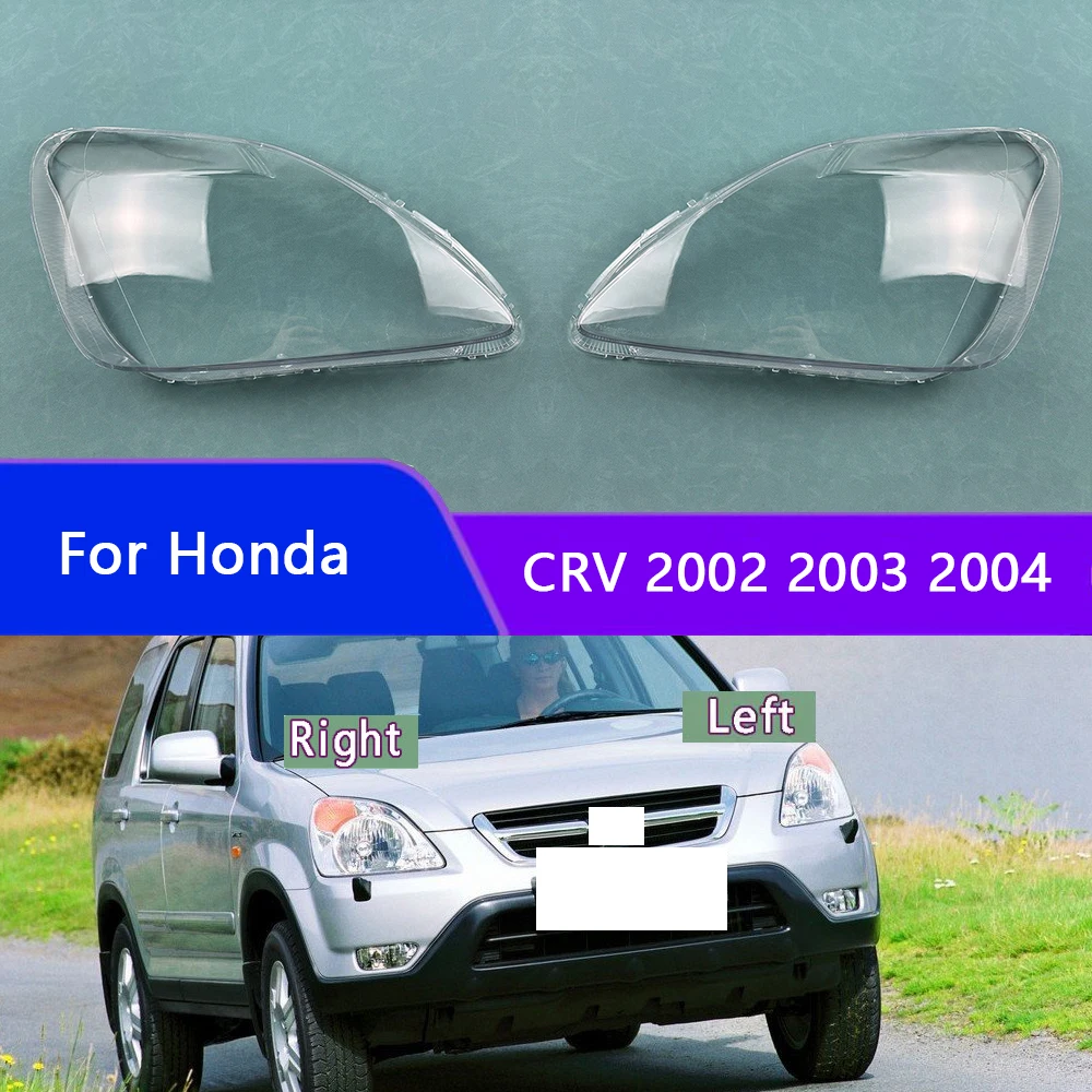 

For Honda CRV 2002 2003 2004 Transparent Headlight Cover Lampshade Lamp Lens Shell Headlamp Housing Plexiglass