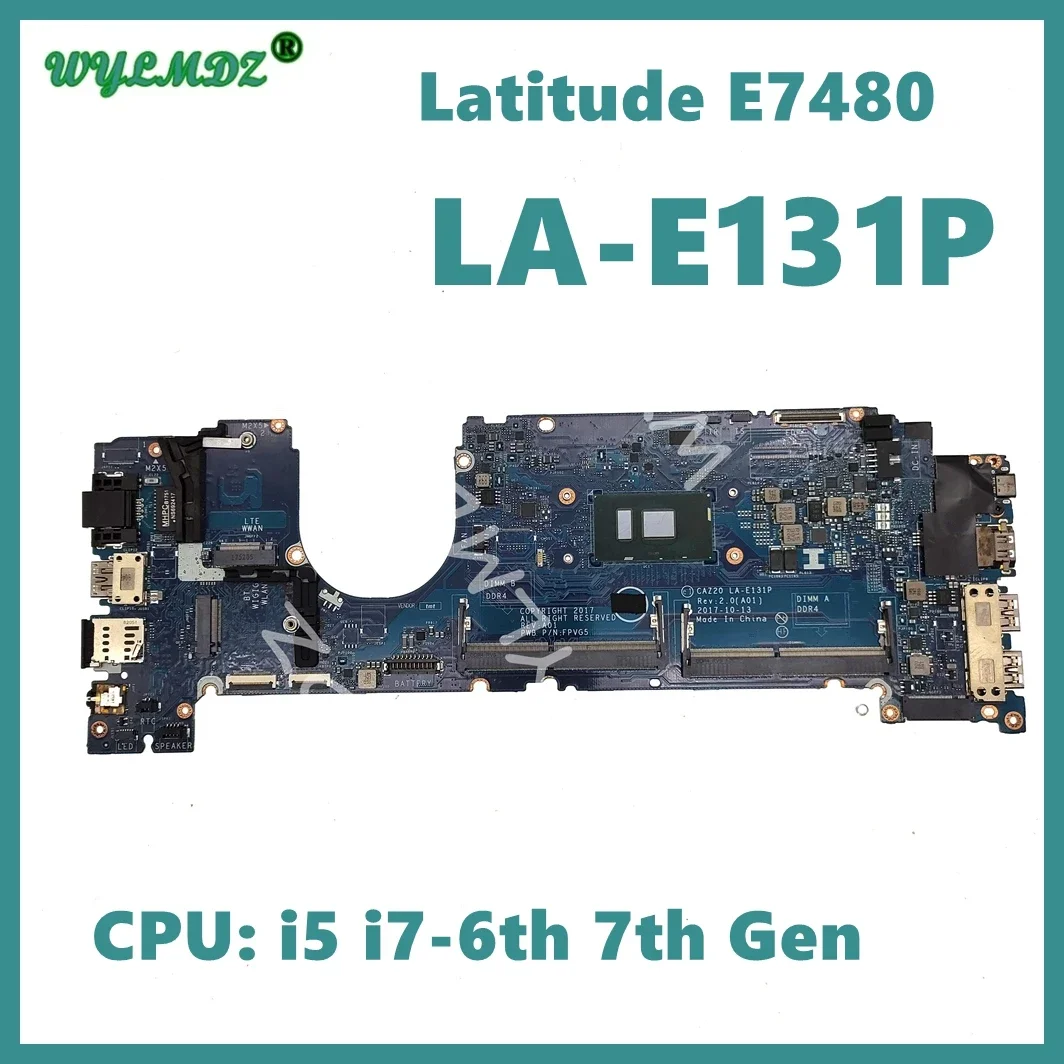 

CAZ20 LA-E131P With i5 i7-6th 7th Gen CPU Notebook Mainboard For Dell Latitude 7480 E7480 Laptop Motherboard Fully Tested OK