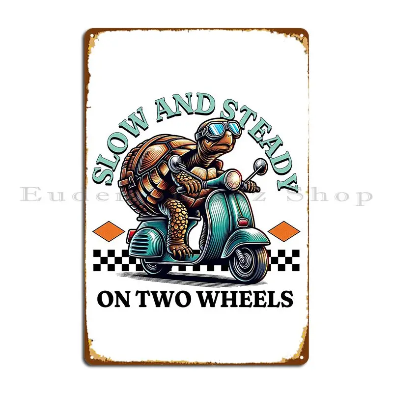 Funny Tortoise Quote Slow And Steady On Two Wheels Metal Sign Plaques Decoration Living Room Wall Cave Printing Tin Sign Poster