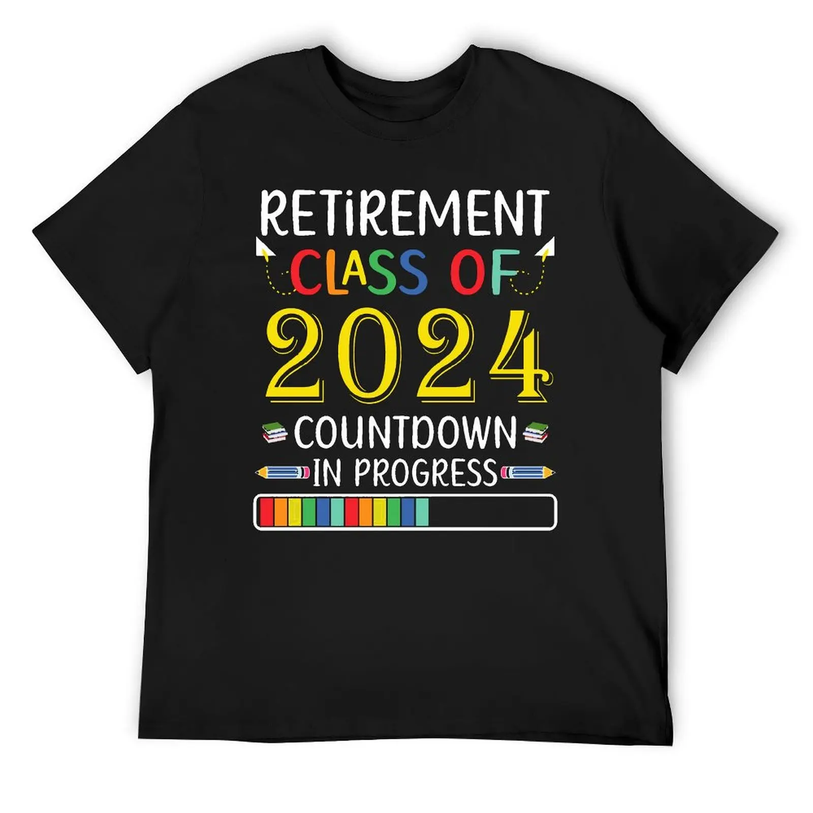 Teachers' Day Retirement Class of 2024 Countdown In Progress Be Top Tee Casual Graphic T-shirt Crewneck  Move  Casual Travel USA