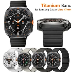 Titanium MEN Strap for Samsung Galaxy Ultra Luxury Magnetic Loop Wristband for SAMSUNG GALAXY ULTRA 47MM Watchband Accessories