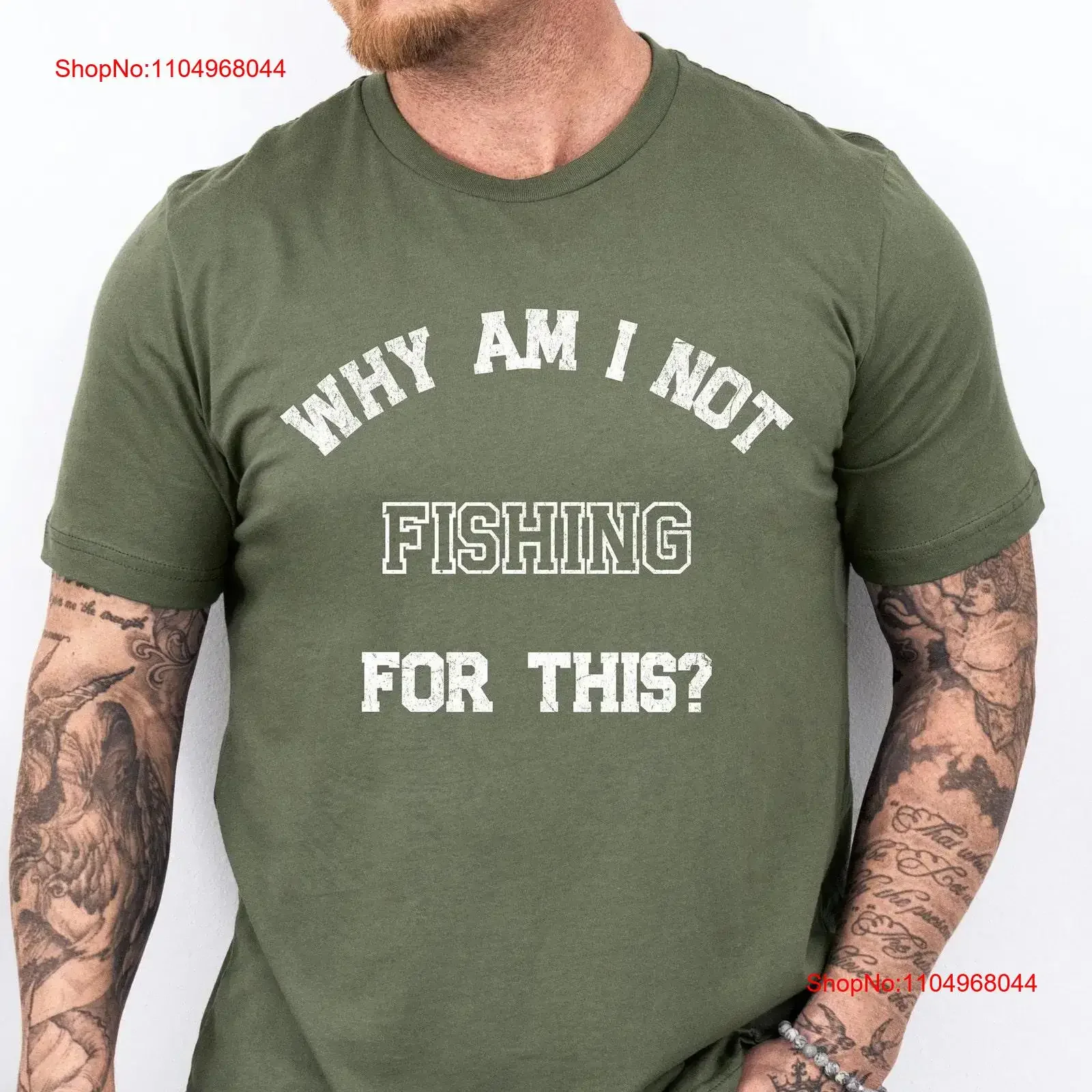 

Funny Fishing T Shirt Why am I not for this gifts men mens sarcastic gift fisherman lover vintage Washed Stretched streetwear