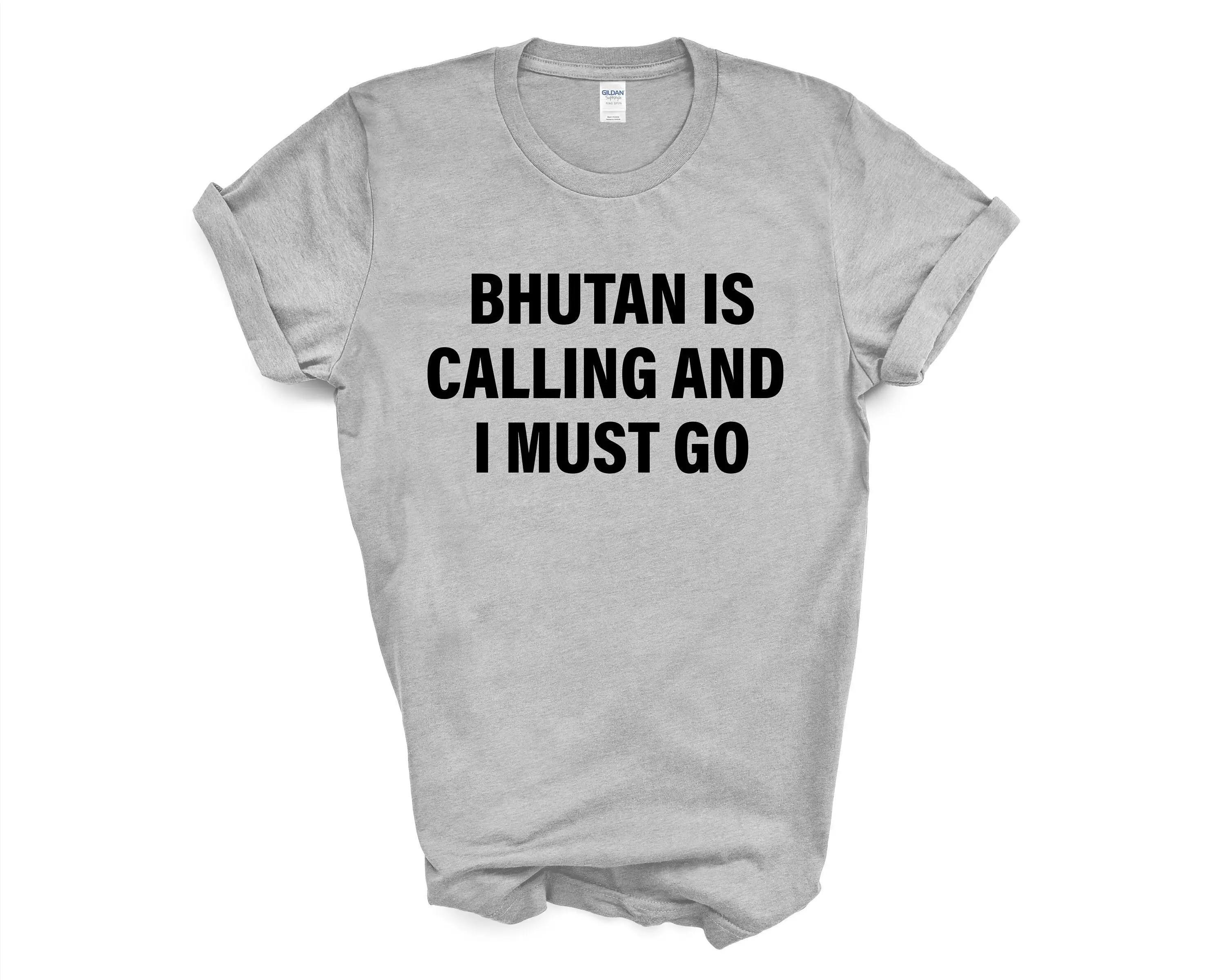 Bhutan T Shirt Is Calling And I Must Go 4243