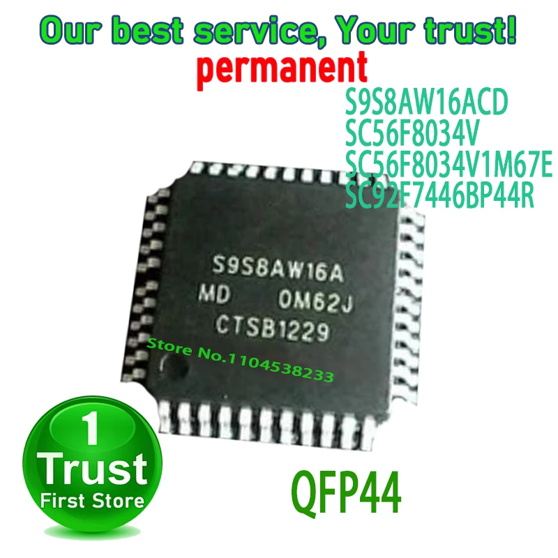 

S9S8AW16ACD S9S8AW16 SC56F8034V SC56F8034V1M67E SC92F7446BP44R SC92F7446P