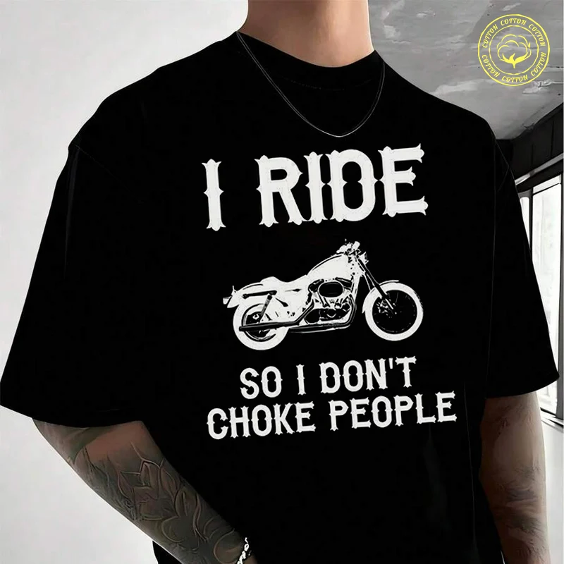 

Motorcycle I Ride So I Dont Choke People Men's Moto Casual T-Shirt Fashionable Street Style Suitable For Travel And Sports Tee