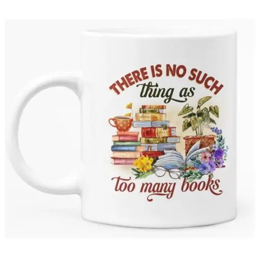 

Funny Mug for Avid Reader Book Enthusiast "Too Many Books" 11oz White