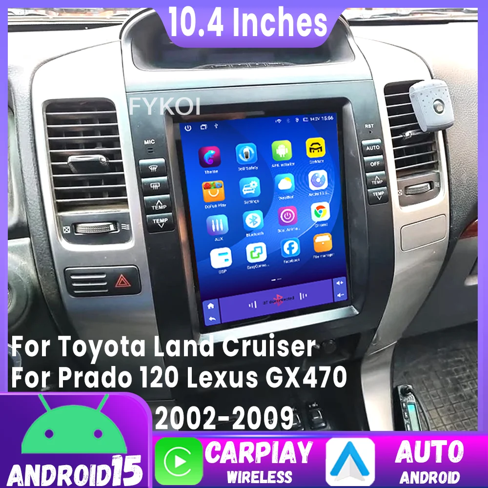 

Android 15 10.4" For Toyota Land Cruiser Prado 120 for Lexus GX470 2002-2009 CarPlay Car Audio Player Bluetooth Auto GPS 4G DSP