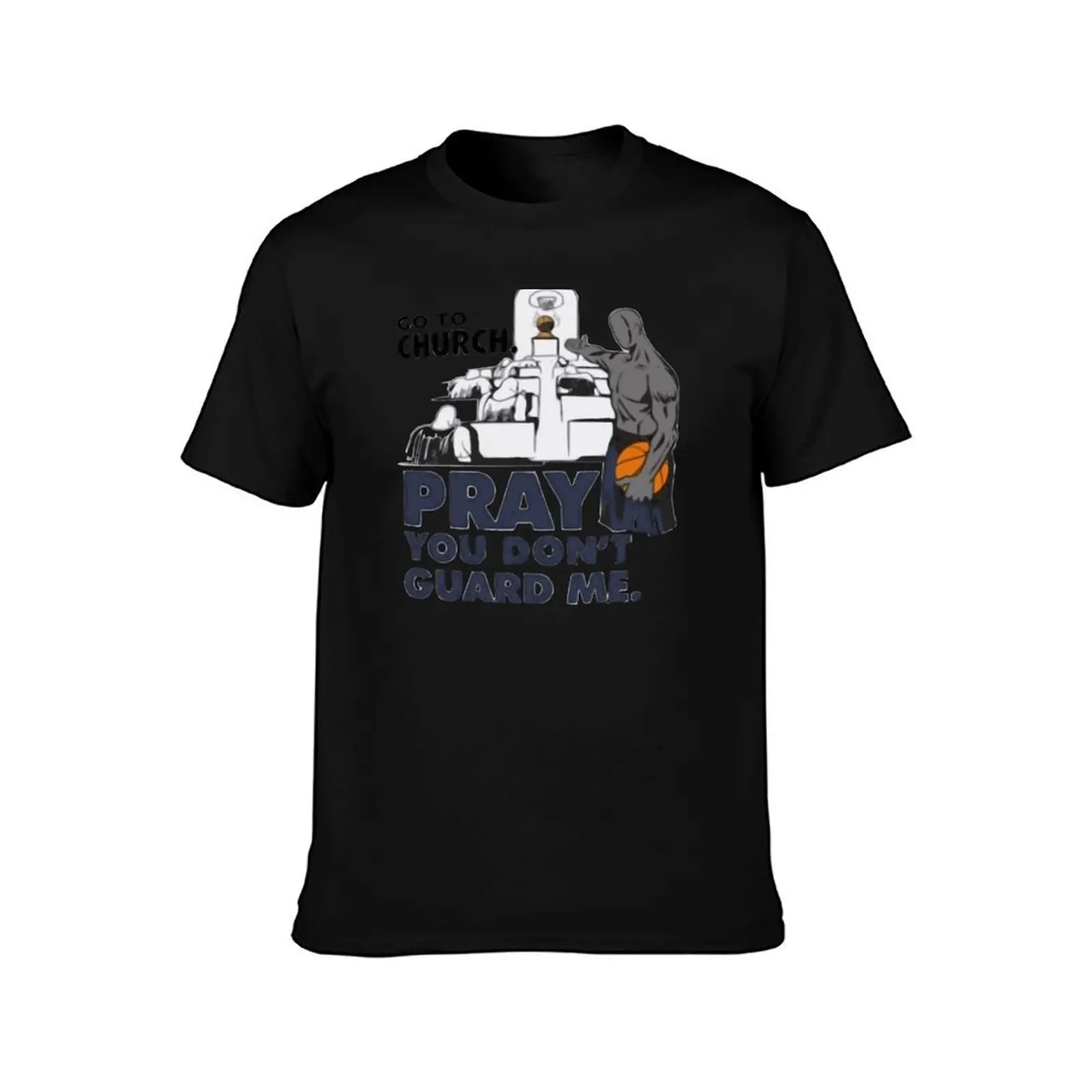 Go To Church Pray You Can’t Guard Me T-Shirt Modern Print Casual T-Shirt